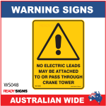 Warning Sign - WS048 - NO ELECTRIC LEADS MAY BE ATTACHED TO OR PASS THROUGH CRANE TOWER 